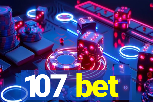 107 bet